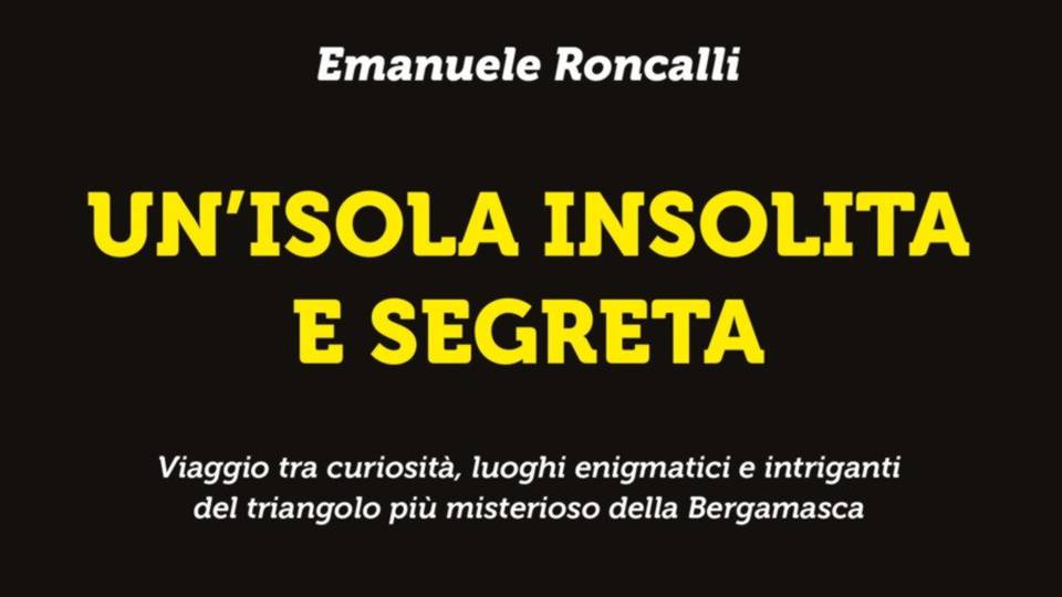 In viaggio nella terra fra Adda e Brembo Alla scoperta dell’Isola «insolita e segreta» In viaggio nella terra fra Adda e Brembo Alla scoperta dell’Isola «insolita e segreta»