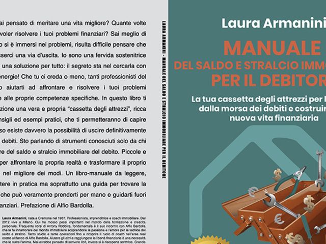 Laura Armanini lancia “Manuale Del Saldo e Stralcio Immobiliare Per Il Debitore”: subito Bestseller Laura Armanini lancia “Manuale Del Saldo e Stralcio Immobiliare Per Il Debitore”: subito Bestseller