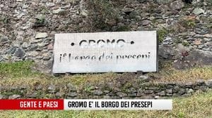Gente e Paesi: Gromo, il borgo dei presepi