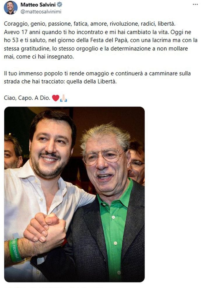 Su X il leader della Lega Matteo Salvini: «Coraggio, genio, passione, fatica, amore, rivoluzione, radici, libertà. Avevo 17 anni quando ti ho incontrato e mi hai cambiato la vita». Così Salvini su X
