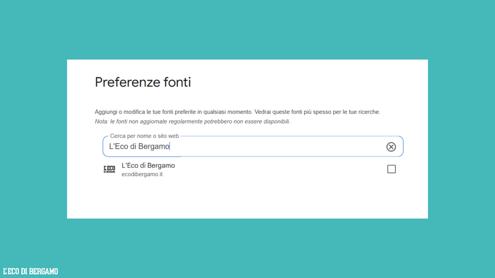 L’Eco di Bergamo sempre con te, anche da Google: inseriscici come fonte preferita