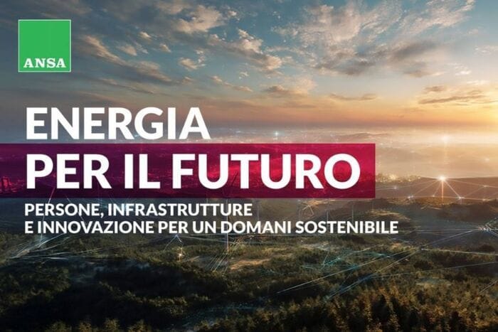 Energia per il futuro, persone, infrastrutture e innovazione