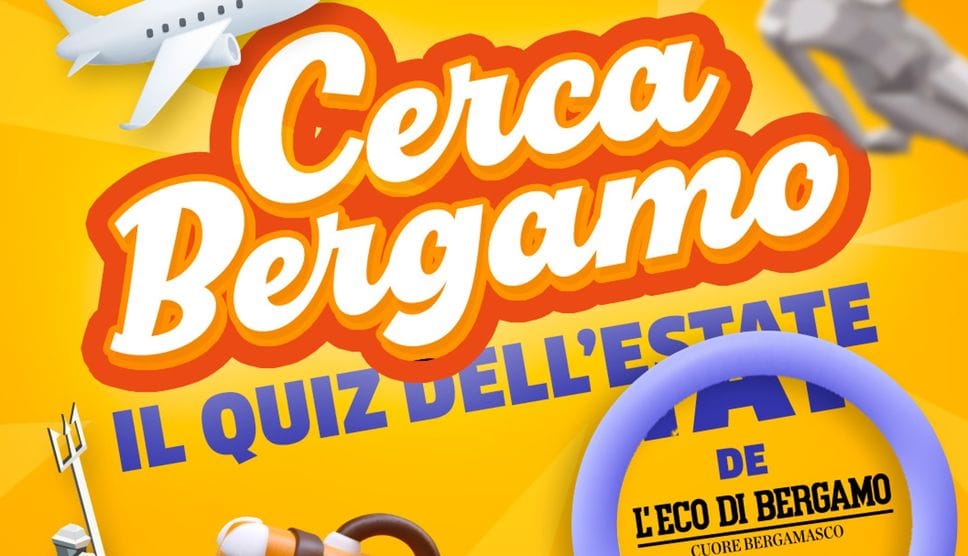 «CercaBergamo», gioca con L’Eco e scopri se conosci il tuo territorio