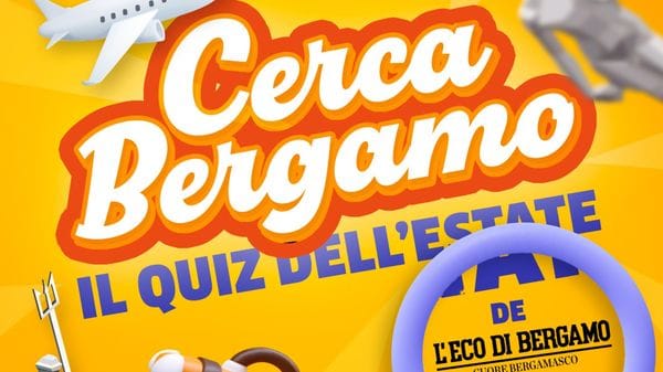 «CercaBergamo», gioca con L’Eco e scopri se conosci il tuo territorio