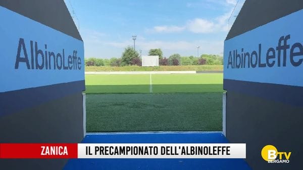 Zanica, il precampionato dell'AlbinoLeffe