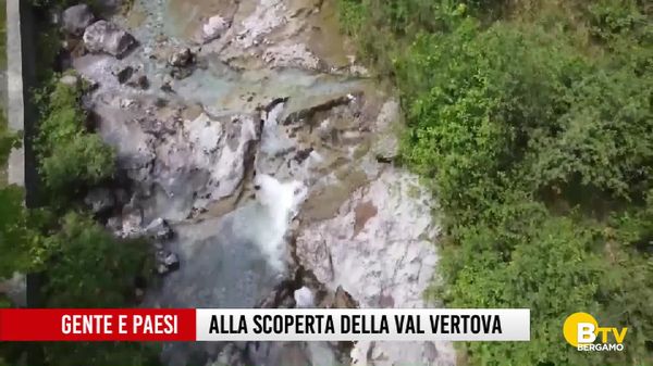 Gente e Paesi, alla scoperta della Val Vertova