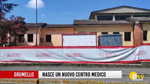 Un nuovo centro medico a Grumello del Monte